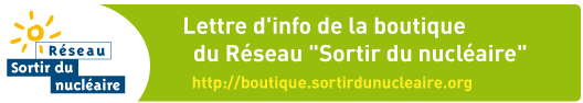 Lettre d'information de la boutique du Réseau Sortir du nucléaire